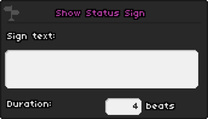 The options in the properties are Sign Text and Duration. The Sign Text option has a small text box that fits 3 lines in it. The Duration option has a number entry that is based on beats.